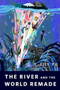 Cover: The River and the World Remade - Tor Books