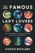 Cover: The Famous Lady Lovers - The University of North Carolina Press