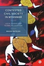 Cover: Contested Civil Society in Myanmar - Bristol University Press