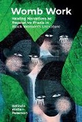 Cover: Womb Work - Clemson University Digital Press