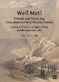 Abbildung von: Well Met! Friends and Travelling Companions of Rev. Thomas Bowles - Archaeopress