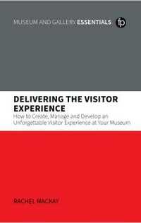 Abbildung von: Delivering the Visitor Experience - Facet Publishing