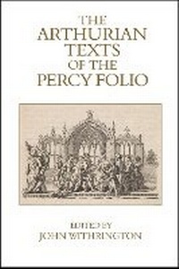 Enlarge image Cover: The Arthurian Texts of the Percy Folio - Liverpool University Press