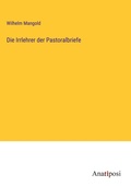 Cover: Die Irrlehrer der Pastoralbriefe - Anatiposi Verlag