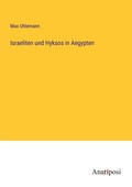 Cover: Israeliten und Hyksos in Aegypten - Anatiposi Verlag