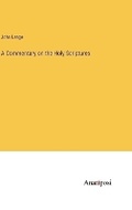Cover: A Commentary on the Holy Scriptures - Anatiposi Verlag