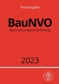 Abbildung von: Baunutzungsverordnung - BauNVO 2023 - epubli