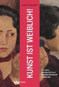 Cover: Kunst ist weiblich! - Theiss in Herder
