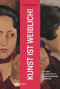 Abbildung von: Kunst ist weiblich! - Theiss in Herder