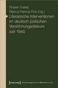 Cover: Literarische Interventionen im deutsch-j&uuml;dischen Vers&ouml;hnungsdiskurs seit 1945 - transcript