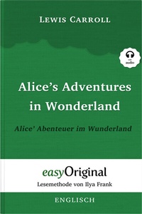 Abbildung von: Alice's Adventures in Wonderland / Alice' Abenteuer im Wunderland Softcover (Buch + MP3 Audio-CD) - Lesemethode von Ilya Frank - Zweisprachige Ausgabe Englisch-Deutsch - EasyOriginal Verlag