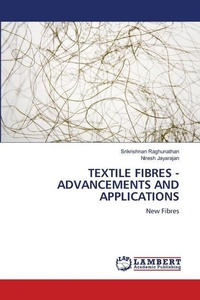 Enlarge image Cover: Textile Fibres - Advancements and Applications - LAP Lambert Academic Publishing