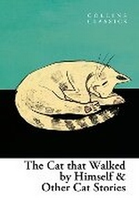 Abbildung von: The Cat that Walked by Himself and Other Cat Stories - William Collins
