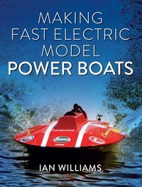 Enlarge image Cover: Making Fast Electric Model Power Boats - The Crowood Press Ltd