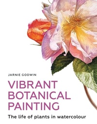 Abbildung von: Vibrant Botanical Painting - The Crowood Press Ltd