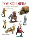 Cover: Toy Soldiers - The Crowood Press Ltd