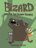 Cover: Bizard and the Big Bunny Bizness - Holiday House Inc