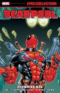 Enlarge image Cover: Deadpool Epic Collection: Drowning Man - Marvel Comics