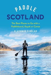 Abbildung von: Paddle Scotland - Adlard Coles Nautical