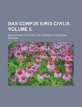Cover: Das Corpus Iuris Civilis Volume 6 - Rarebooksclub.com