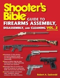 Cover: Shooter's Bible Guide to Firearms Assembly, Disassembly, and Cleaning, Vol 2 - Simon + Schuster LLC