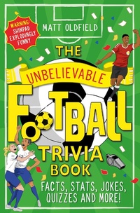 Abbildung von: The Unbelievable Football Trivia Book - Wren & Rook