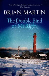 Enlarge image Cover: The Double Bind of Mr Rigby - Arcadia Books
