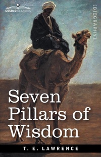Abbildung von: Seven Pillars of Wisdom - Cosimo Classics