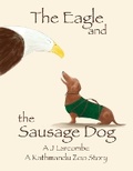 Cover: The Eagle and the Sausage Dog - Kathmanzoo Publishing