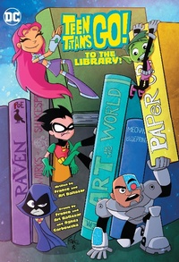 Enlarge image Cover: Teen Titans Go! to the Library! - DC Comics