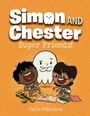 Cover: Super Friends (Simon and Chester Book #4) - Tundra Books