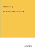 Cover: A History of God's Church of Old - Anatiposi Verlag