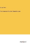 Cover: The American Woolen Manufacturer - Anatiposi Verlag