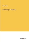 Cover: A Dictionary of Chemistry - Anatiposi Verlag