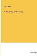 Cover: A Dictionary of Chemistry - Anatiposi Verlag