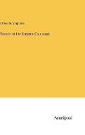 Cover: Travels in the Eastern Caucasus - Anatiposi Verlag