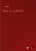 Cover: Wilhelm Farel und Peter Viret - Outlook Verlag
