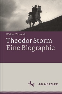 Abbildung von: Theodor Storm - Biographie - J.B. Metzler