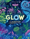 Cover: Glow - Das wundersame Leuchten der Natur - cbj