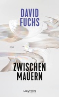 Cover: Zwischen Mauern - Haymon Verlag
