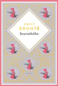 Cover: Emily Bront&euml;, Sturmh&ouml;he. Vollst&auml;ndige Ausgabe des englischen Klassikers. Schmuckausgabe mit Goldpr&auml;gung - Anaconda Verlag