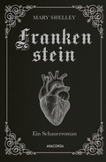 Bild: Mary Shelley, Frankenstein. Ein Schauerroman - Anaconda Verlag