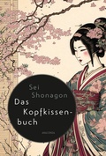 Cover: Sei Shonagon, Das Kopfkissenbuch - Anaconda Verlag
