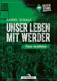 Abbildung von: Unser Leben mit Werder - Die Werkstatt