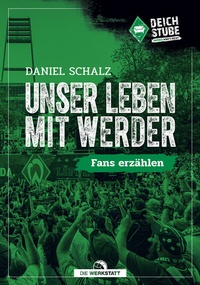 Abbildung von: Unser Leben mit Werder - Die Werkstatt