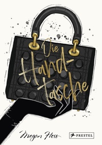 Abbildung von: Die Handtasche - Eine illustrierte Hommage an einen Modeklassiker - Prestel