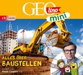 Cover: GEOLINO MINI: Alles &uuml;ber Baustellen - cbj audio