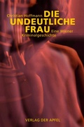 Cover: Die undeutliche Frau - Verlag Der Apfel