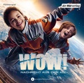 Cover: Wow! Nachricht aus dem All - Der H&ouml;rverlag