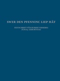 Cover: Swer den pfenninc liep h&acirc;t - &Ouml;sterreichische Forschungsgesellschaft f&uuml;r  Numismatik
